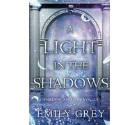 A Light in the Shadows: Shadow and Ash Vol. 1.5: 2