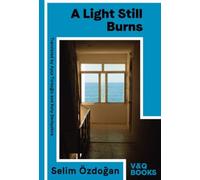 A Light Still Burns : Part 3 of the Anatolian Blues trilogy 3