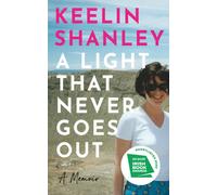 A Light That Never Goes Out : A Memoir