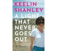 A Light That Never Goes Out: A Memoir