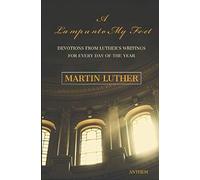 A Light unto My Path: A Devotion from Luther’s Writings for Every Day of the Year