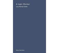 A Light Worker: And Truckers And Other Poems