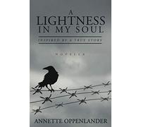 A Lightness in My Soul: Inspired by a True Story