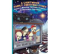 A Lightwood Family Christmas Story: Santa's Missing Twilight Scepter, Is Christmas Canceled?: Santa's Missing Twilight Scepter, Is Christmas ... (The Lightwood Family Adventure Series)