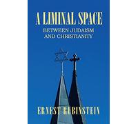 A Liminal Space: Between Judaism and Christianity