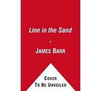 A Line in the Sand: Britain, France and the struggle that shaped the Middle...