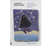 A Line of Driftwood: The Ada Blackjack Story