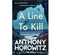A Line to Kill: a locked room mystery from the Sunday Times bestselling author (Hawthorne and Horowitz, 3)