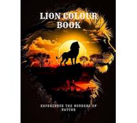 A Lion Coloring Book for Adults:: Experience The Wonders of Jungle: The Savannah King
