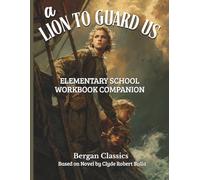 A Lion to Guard Us - Elementary School Workbook Companion: Reading Activities, Vocabulary, and Comprehension for Grades 3 through 5