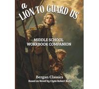 A Lion to Guard Us - Middle School Workbook Companion: Reading Activities, Vocabulary, and Comprehension for Grades 6 through 8