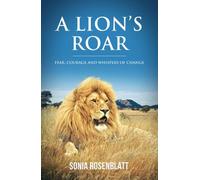 A Lion's Roar: Fear, Courage and Whispers of Change