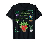 A List Of Reasons Why I Love Plants T-Shirt
