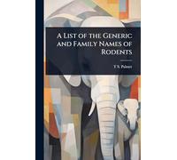 A List of the Generic and Family Names of Rodents