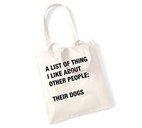 A list of things I like about other people: Their dogs tote bag