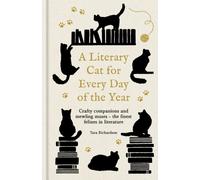 A Literary Cat for Every Day of the Year by Tara Richardson (Hardback Book)