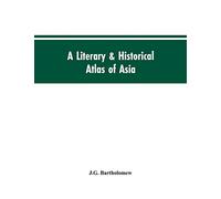 A literary & historical atlas of Asia