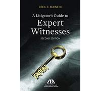 A Litigator's Guide to Expert Witnesses
