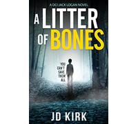 A Litter of Bones: A DCI Logan Crime Thriller