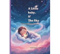 A Little baby & the sky: A Bedtime Story for Kids Ages 3-9 About Flying, Imagination, and Believing Big (Little Dreamers Roar: Dreams, Wishes & Magic)