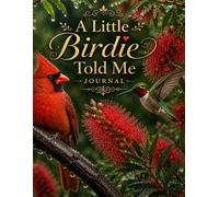 A Little Birdie Told Me Journal (The Elizabeth Parker Signature Collection)