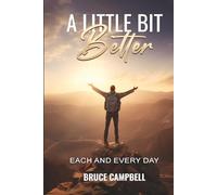 A Little Bit Better...: each and every day