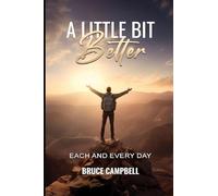 A Little Bit Better...: each and every day