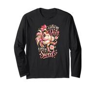 A Little Bit Dirty A Lotta Bit Sweet Cute Elegant Chicken Long Sleeve T-Shirt