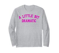 A Little Bit Dramatic | Drama Queen Sarcasm Funny Gag Retro Long Sleeve T-Shirt