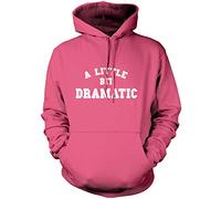 A Little Bit Dramatic - Unisex Hoodie - Funny Moody Teenager Drama Teacher 12-13 Years Pink