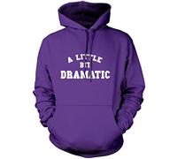 A Little Bit Dramatic - Unisex Hoodie - Funny Moody Teenager Drama Teacher S Purple