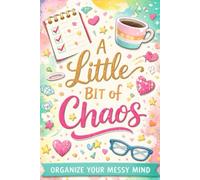 A Little Bit of Chaos Notebook: A Fun Journal to Tame Your Thoughts