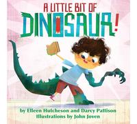 A Little Bit of Dinosaur (A Little Bit of Dinosaur Series)