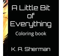 A Little Bit of Everything: Coloring book