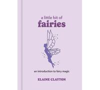 A Little Bit of Fairies : An Introduction to Fairy Magic