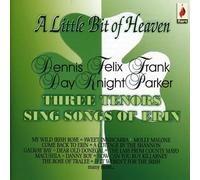 A Little Bit of Heaven: Three Tenors Sing Songs of Erin