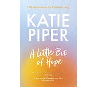 A Little Bit of Hope: 100 affirmations for positive living
