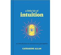 A Little Bit of Intuition: An Introduction to Extrasensory Perception (Little Bit Series)