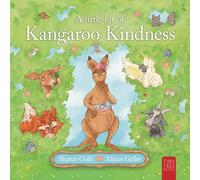 A Little Bit of Kangaroo Kindness : A Touching Picture Book about Kindness and Empathy for Readers Aged 5 to 7