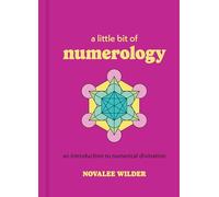 A Little Bit of Numerology: An Introduction to Numerical Divination (Little Bit Series)