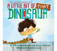 A Little Bit of That Dinosaur: 3 (A Little Bit of Dinosaur Series)