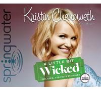 A Little Bit Wicked: Life, Love, and Faith in Stages