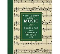 A Little Book About Music : Quotes for the melophile in your life