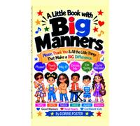 A Little Book of Big Manners: Good Manners, Kind Hearts & Confident Kids