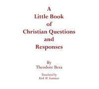 A Little Book of Christian Questions and Responses: 9 (Princeton Theological Monograph)