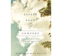 A Little Book of Comfort: Healing Reflections for Those Who Hurt (Two Minutes in the Bible(r))