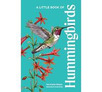 A Little Book of Hummingbirds (Little Book of Natural Wonders)