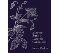 A Little Book of Latin for Gardeners