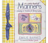 A Little Book of Manners: Etiquette for Young Ladies