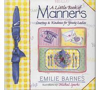 A Little Book of Manners: Etiquette for Young Ladies